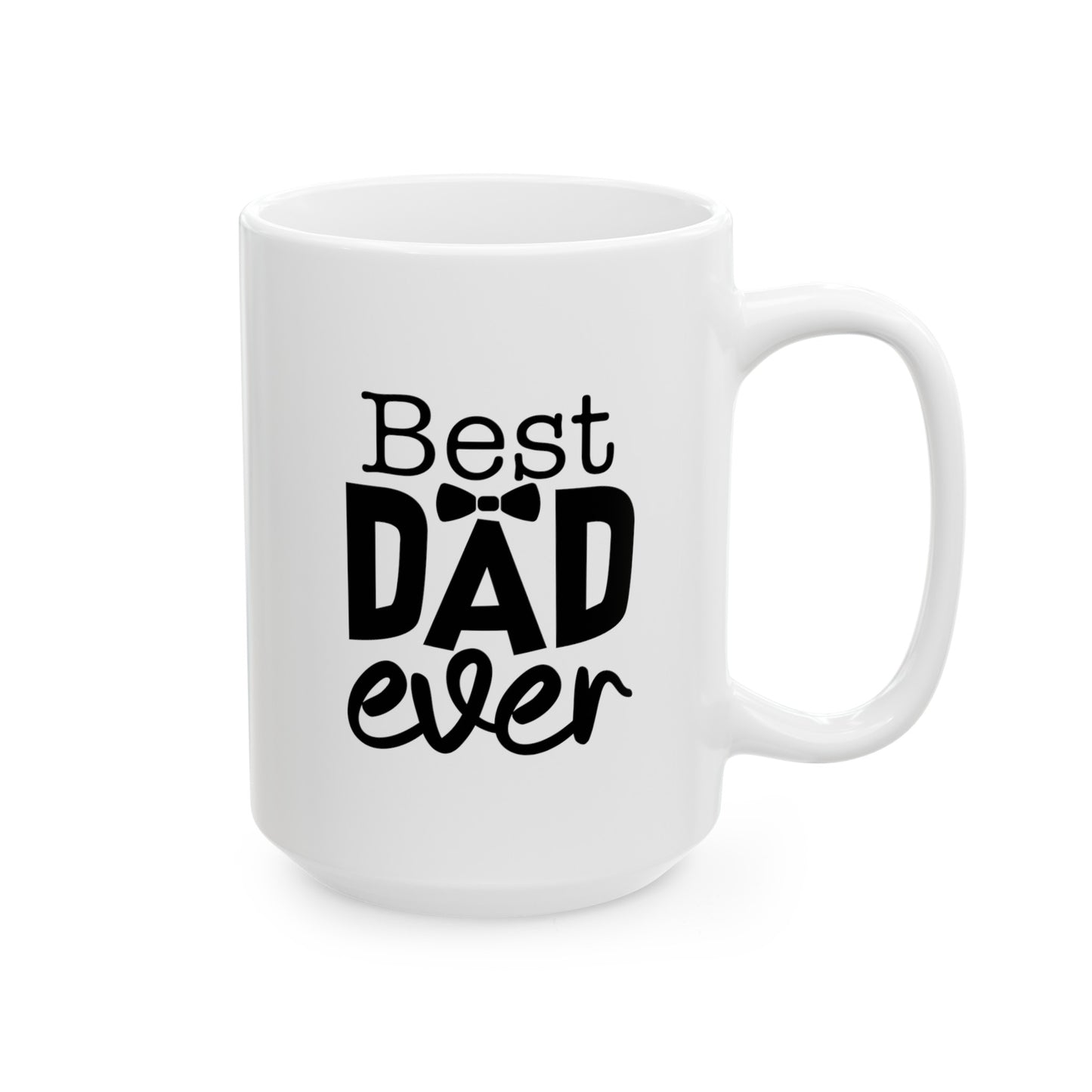 Best Dad Ever Mug 15oz