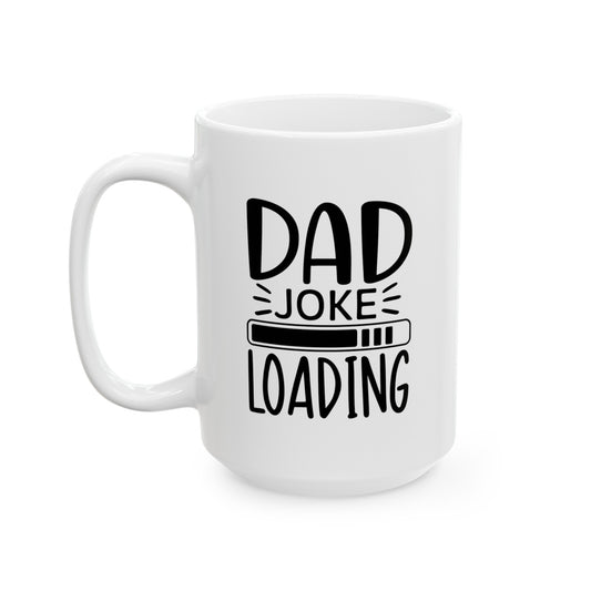 Dad Joke Loading Mug 15oz