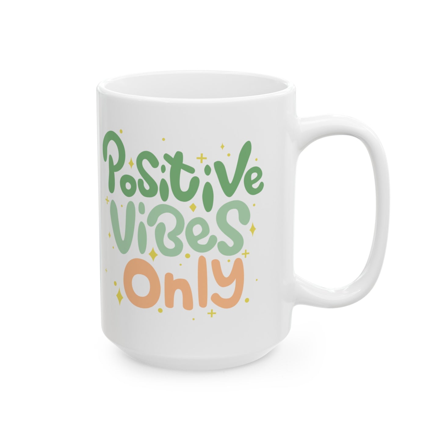 Positive Vibes Only Mug 15oz