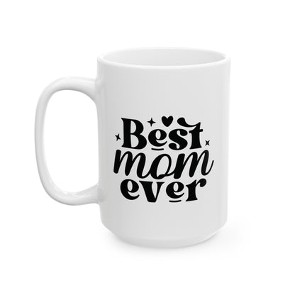 Best Mom Ever - 15oz Mug