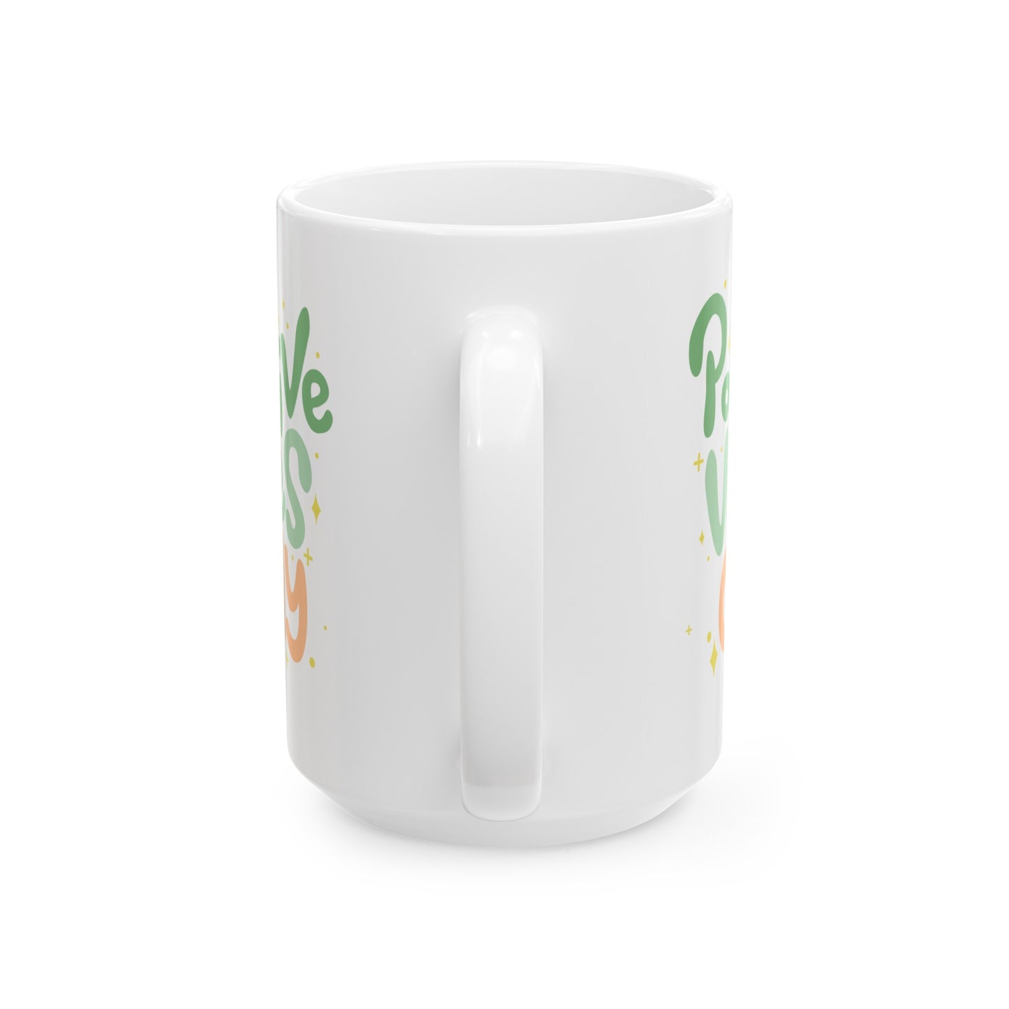 Positive Vibes Only Mug 15oz