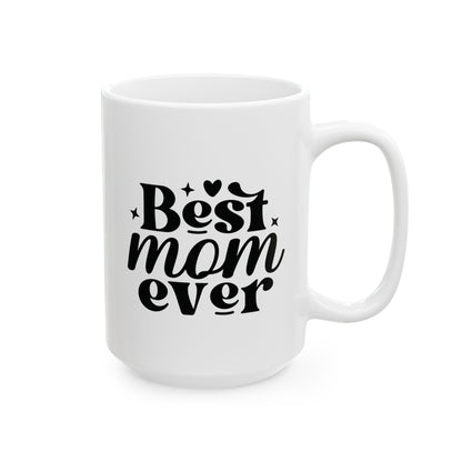 Best Mom Ever - 15oz Mug